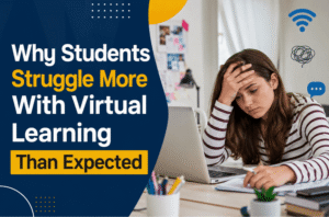 Why Students Struggle More With Virtual Learning Than Expected